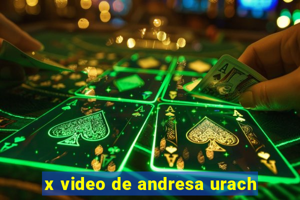 x video de andresa urach